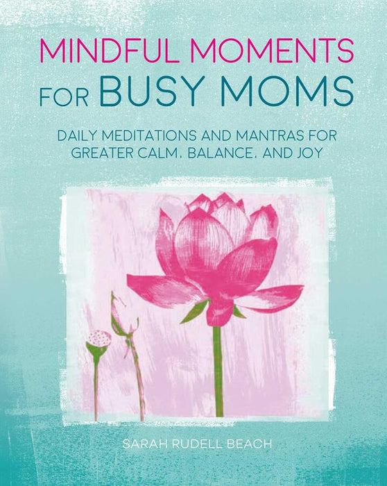 Mindful Moments For Busy Moms
